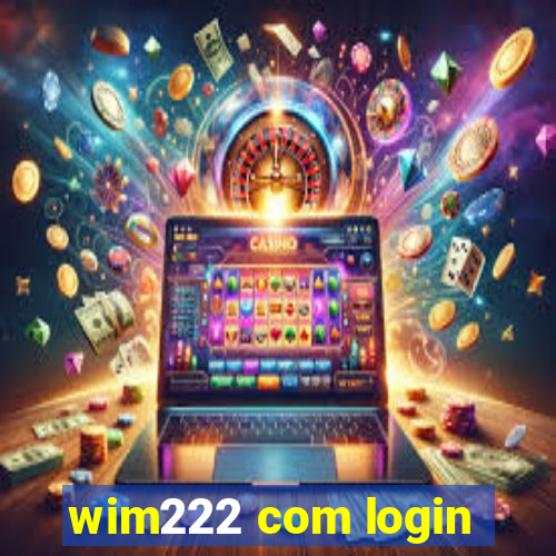 wim222 com login